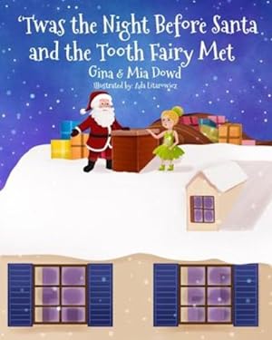 Bild des Verkufers fr Twas the Night Before Santa and the Tooth Fairy Met by Dowd, Gina, Dowd, Mia [Paperback ] zum Verkauf von booksXpress