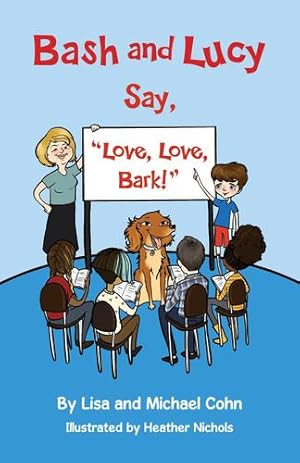 Imagen del vendedor de Bash and Lucy Say, Love, Love, Bark by Lisa and Michael Cohn [Audio CD ] a la venta por booksXpress