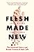 Seller image for Flesh Made New [Soft Cover ] for sale by booksXpress