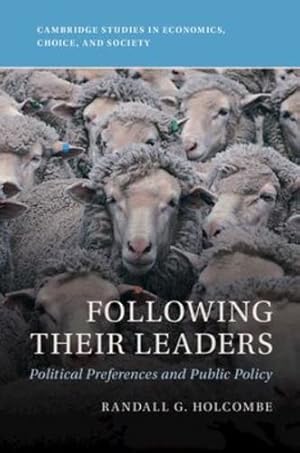 Image du vendeur pour Following Their Leaders (Cambridge Studies in Economics, Choice, and Society) by Holcombe, Randall G. [Paperback ] mis en vente par booksXpress