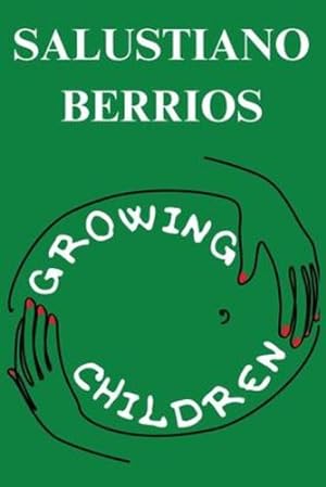 Bild des Verkufers fr Growing Children by Berrios, Salustiano [Paperback ] zum Verkauf von booksXpress
