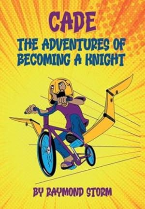 Seller image for The Adventures of Cade: A Knight's Story by Rendon, Abel, Storm, Raymond [Hardcover ] for sale by booksXpress