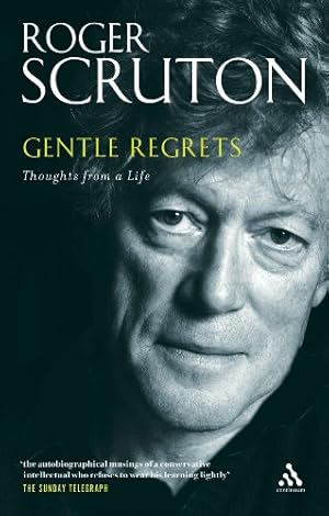 Immagine del venditore per Gentle Regrets: Thoughts from a Life by Scruton, Roger [Paperback ] venduto da booksXpress