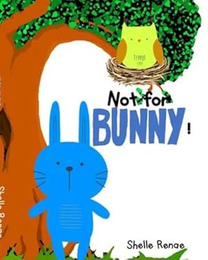 Bild des Verkufers fr Not For Bunny: A Home for Bunny by Renae, Shelle [Paperback ] zum Verkauf von booksXpress