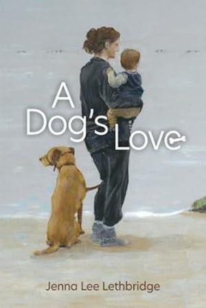 Imagen del vendedor de A Dog's Love by Lethbridge, Jenna Lee [Paperback ] a la venta por booksXpress