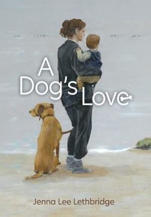 Seller image for A Dog's Love by Lethbridge, Jenna Lee [Hardcover ] for sale by booksXpress