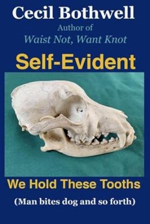 Bild des Verkufers fr Self Evident: We hold these tooths by Bothwell, Cecil [Paperback ] zum Verkauf von booksXpress