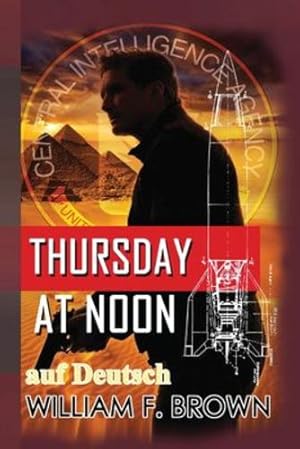 Seller image for Thursday at Noon, auf Deutsch: ein Middle-East Action-Thriller (Amongst My Enemies, Auf Deutch) (German Edition) by Brown, William F [Paperback ] for sale by booksXpress