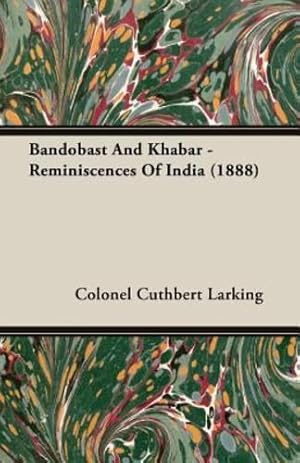 Image du vendeur pour Bandobast And Khabar - Reminiscences Of India (1888) [Soft Cover ] mis en vente par booksXpress