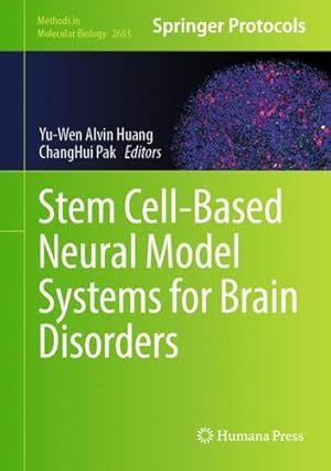 Seller image for Stem Cell-Based Neural Model Systems for Brain Disorders (Methods in Molecular Biology, 2683) [Hardcover ] for sale by booksXpress