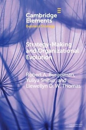 Imagen del vendedor de Strategy-Making and Organizational Evolution (Elements in Business Strategy) by Burgelman, Robert Alexander [Paperback ] a la venta por booksXpress