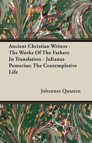 Imagen del vendedor de Ancient Christian Writers - The Works Of The Fathers In Translation - Julianus Pomerius: The Contemplative Life [Soft Cover ] a la venta por booksXpress