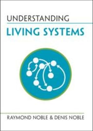 Seller image for Understanding Living Systems (Understanding Life) by Noble, Raymond, Noble, Denis [Paperback ] for sale by booksXpress