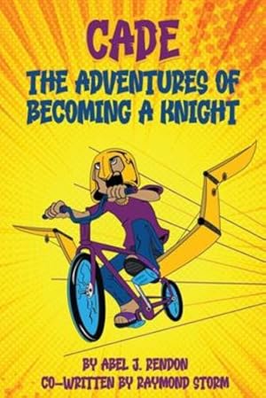 Seller image for The Adventures of Cade: A Knight's Story by Rendon, Abel, Storm, Raymond [Paperback ] for sale by booksXpress