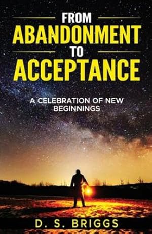 Seller image for From Abandonment To Acceptance: A Celebration of New Beginnings by Briggs, David [Paperback ] for sale by booksXpress