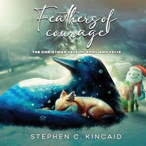Seller image for Feathers of Courage: The Christmas Tale of Rory and Felix by Kincaid, Stephen C [Paperback ] for sale by booksXpress