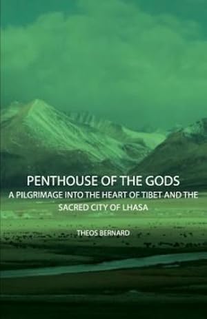 Bild des Verkufers fr Penthouse of the Gods - A Pilgrimage into the Heart of Tibet and the Sacred City of Lhasa [Soft Cover ] zum Verkauf von booksXpress