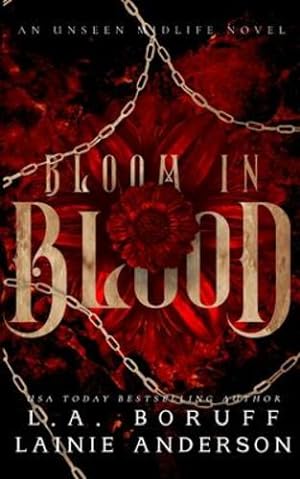 Seller image for Bloom in Blood: A Paranormal Women's Fiction Why Choose Romance (An Unseen Midlife) by Anderson, Lainie, Boruff, L a [Paperback ] for sale by booksXpress