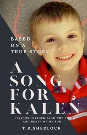 Seller image for A Song for Kalen: Lessons From the Life and Death of My Son by Sherlock, T R [Paperback ] for sale by booksXpress