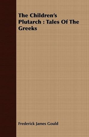 Seller image for The Children's Plutarch: Tales Of The Greeks [Soft Cover ] for sale by booksXpress