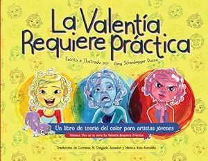 Image du vendeur pour El Valentia Requiere Práctica: Un libro de teoría del color para artistas jóvenes (Spanish Edition) by Scheidegger Ducos, Amy [Paperback ] mis en vente par booksXpress