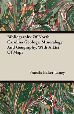 Bild des Verkufers fr Bibliography Of North Carolina Geology, Mineralogy And Geography, With A List Of Maps [Soft Cover ] zum Verkauf von booksXpress