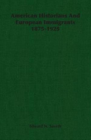 Bild des Verkufers fr American Historians And European Immigrants 1875-1925 [Soft Cover ] zum Verkauf von booksXpress