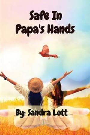 Bild des Verkufers fr Safe In Papa's Hands by Lott, Sandra [Paperback ] zum Verkauf von booksXpress