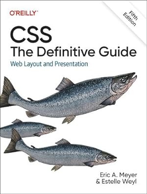 Seller image for CSS: The Definitive Guide: Web Layout and Presentation by Meyer, Eric, Weyl, Estelle [Paperback ] for sale by booksXpress