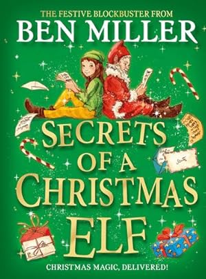 Seller image for Secrets of a Christmas Elf: top-ten festive magic from author of smash hit Diary of a Christmas Elf by Miller, Ben [Hardcover ] for sale by booksXpress