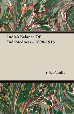 Seller image for India's Balance Of Indebtedness - 1898-1913 by Pandit, Y.S. [Paperback ] for sale by booksXpress