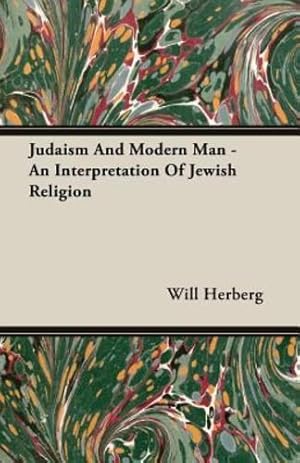 Bild des Verkufers fr Judaism And Modern Man - An Interpretation Of Jewish Religion [Soft Cover ] zum Verkauf von booksXpress