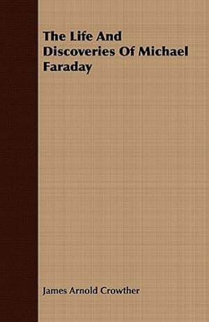 Image du vendeur pour The Life And Discoveries Of Michael Faraday [Soft Cover ] mis en vente par booksXpress