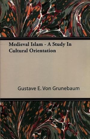Imagen del vendedor de Medieval Islam: A Study in Cultural Orientation by Von Grunebaum, Gustave E [Print on Demand (Paperback) ] a la venta por booksXpress