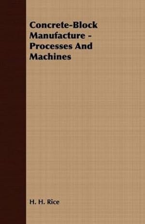 Seller image for Concrete-Block Manufacture - Processes and Machines [Soft Cover ] for sale by booksXpress