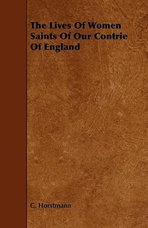 Imagen del vendedor de The Lives Of Women Saints Of Our Contrie Of England [Soft Cover ] a la venta por booksXpress