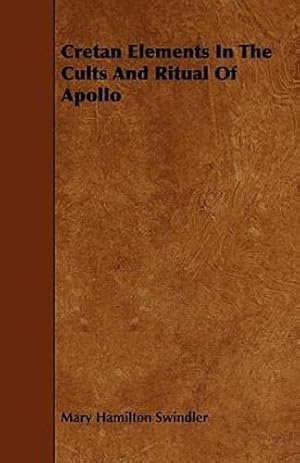 Bild des Verkufers fr Cretan Elements in the Cults and Ritual of Apollo [Soft Cover ] zum Verkauf von booksXpress