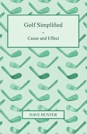 Immagine del venditore per Golf Simplified - Cause and Effect by Hunter, Dave [Paperback ] venduto da booksXpress