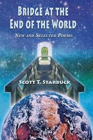 Bild des Verkufers fr Bridge at the End of the World by Starbuck, Scott T [Paperback ] zum Verkauf von booksXpress