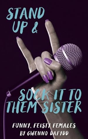 Seller image for Stand Up & Sock It to Them, Sister : Funny, Feisty Females for sale by GreatBookPrices