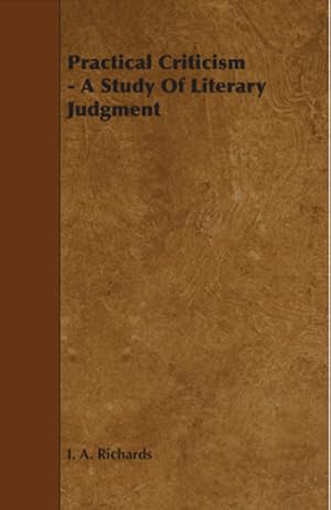 Seller image for Practical Criticism - A Study Of Literary Judgment by Richards, I. A. [Paperback ] for sale by booksXpress