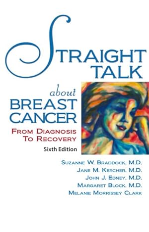 Image du vendeur pour Straight Talk About Breast Cancer : From Diagnosis to Recovery mis en vente par GreatBookPrices
