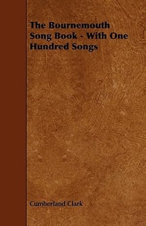 Seller image for The Bournemouth Song Book - With One Hundred Songs [Soft Cover ] for sale by booksXpress