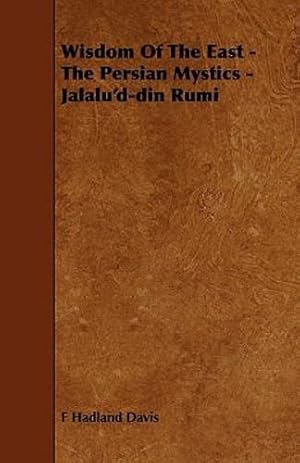 Bild des Verkufers fr Wisdom of the East - The Persian Mystics - Jalalu'd-Din Rumi [Soft Cover ] zum Verkauf von booksXpress