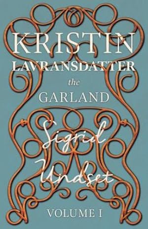 Seller image for The Garland: Kristin Lavransdatter - Volume I (The Kristin Lavransdatter Series) [Soft Cover ] for sale by booksXpress