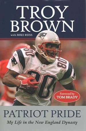 Seller image for Patriot Pride : My Life in the New England Dynasty for sale by GreatBookPrices
