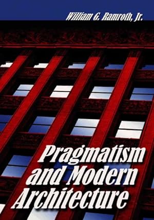 Seller image for Pragmatism And Modern Architecture for sale by GreatBookPrices