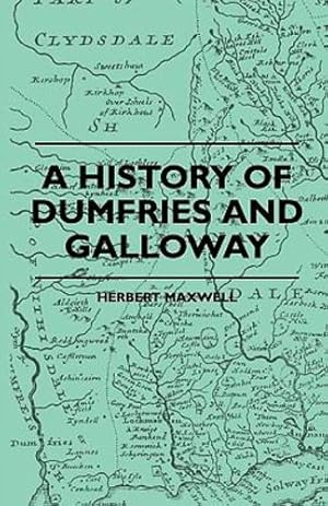 Seller image for A History Of Dumfries And Galloway [Soft Cover ] for sale by booksXpress