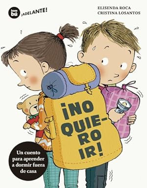 Imagen del vendedor de No quiero ir!/ I Do Not Want to Go! -Language: spanish a la venta por GreatBookPrices