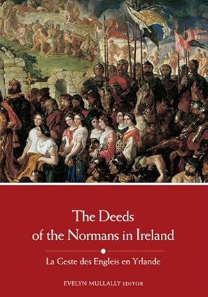 Seller image for Deeds of the Normans in Ireland : La Geste Des Engleis En Yrlande for sale by GreatBookPrices